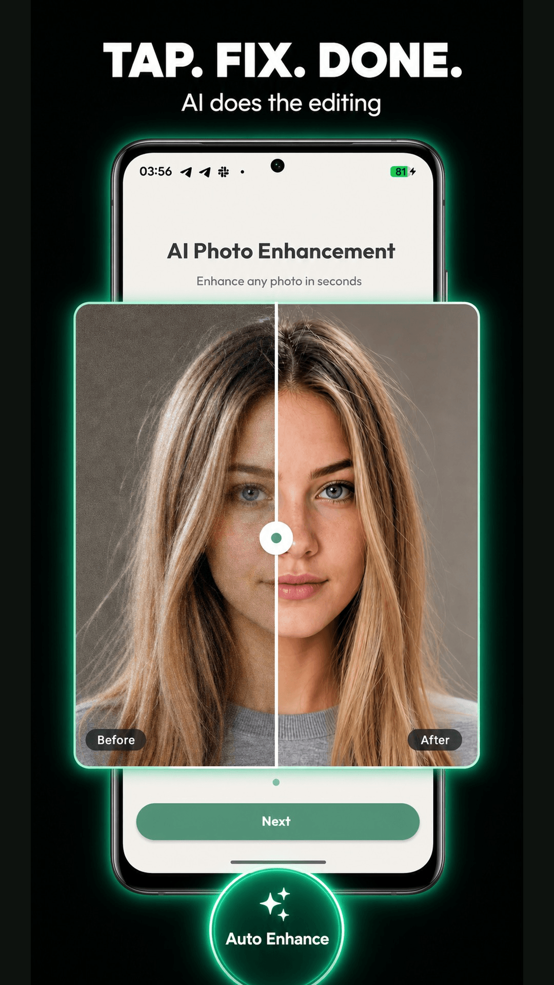 One-tap enhancement preview with a before-and-after slider.